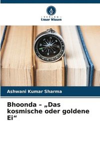 bokomslag Bhoonda - &quot;Das kosmische oder goldene Ei&quot;