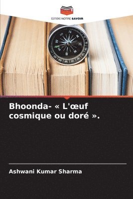 bokomslag Bhoonda- L'oeuf cosmique ou dor .