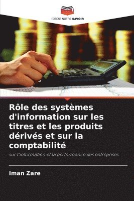 Rôle des systèmes d'information sur les titres et les produits dérivés et sur la comptabilité