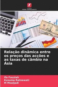 bokomslag Relao dinmica entre os preos das aces e as taxas de cmbio na sia