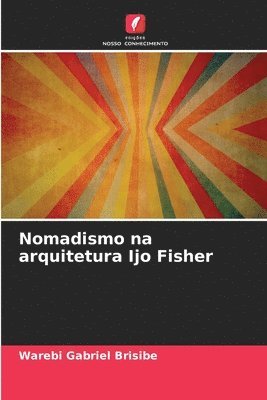 Nomadismo na arquitetura Ijo Fisher 1