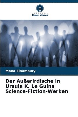 bokomslag Der Auerirdische in Ursula K. Le Guins Science-Fiction-Werken