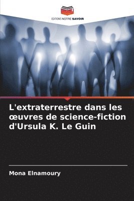 L'extraterrestre dans les oeuvres de science-fiction d'Ursula K. Le Guin