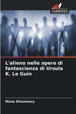 bokomslag L'alieno nelle opere di fantascienza di Ursula K. Le Guin