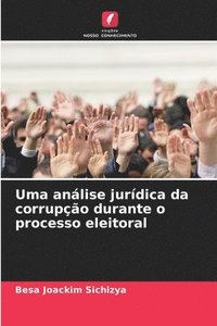 bokomslag Uma análise jurídica da corrupção durante o processo eleitoral