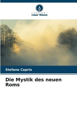 bokomslag Die Mystik des neuen Roms