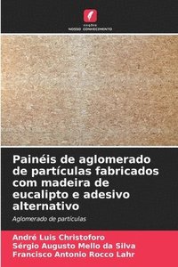 bokomslag Painis de aglomerado de partculas fabricados com madeira de eucalipto e adesivo alternativo