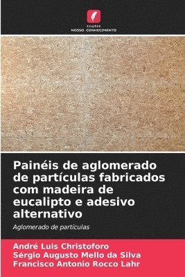 Painéis de aglomerado de partículas fabricados com madeira de eucalipto e adesivo alternativo