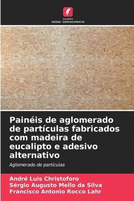 Painis de aglomerado de partculas fabricados com madeira de eucalipto e adesivo alternativo 1