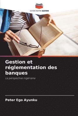 Peter Ego Ayunku - Gestion et réglementation des banques, Häftad