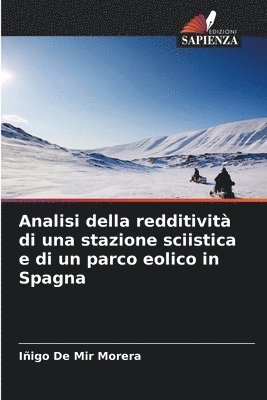 bokomslag Analisi della redditivit di una stazione sciistica e di un parco eolico in Spagna