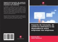 bokomslag Impacto da inovação, do comércio eletrónico e da dependência entre empresas nas empresas