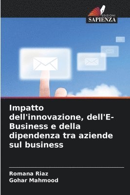 bokomslag Impatto dell'innovazione, dell'E-Business e della dipendenza tra aziende sul business