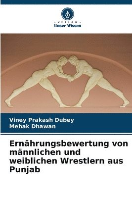 bokomslag Ernhrungsbewertung von mnnlichen und weiblichen Wrestlern aus Punjab