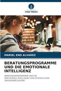 bokomslag Beratungsprogramme Und Die Emotionale Intelligenz