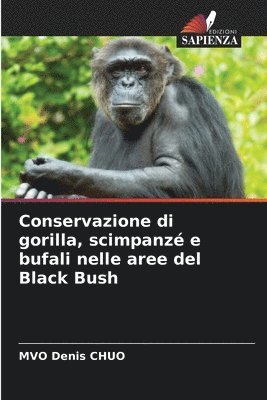 bokomslag Conservazione di gorilla, scimpanz e bufali nelle aree del Black Bush