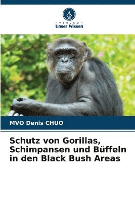 bokomslag Schutz von Gorillas, Schimpansen und Bffeln in den Black Bush Areas