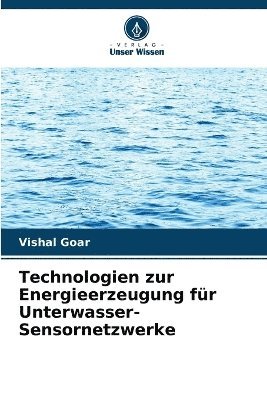 bokomslag Technologien zur Energieerzeugung für Unterwasser- Sensornetzwerke