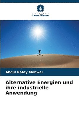 bokomslag Alternative Energien und ihre industrielle Anwendung