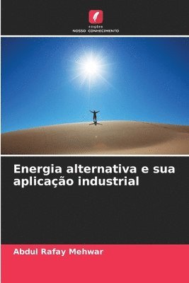 Abdul Rafay Mehwar - Energia alternativa e sua aplicação industrial, Häftad