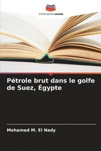 bokomslag Pétrole brut dans le golfe de Suez, Égypte