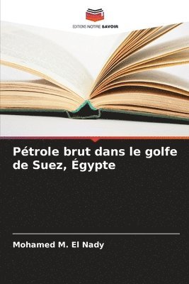 bokomslag Pétrole brut dans le golfe de Suez, Égypte