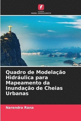 bokomslag Quadro de Modelação Hidráulica para Mapeamento da Inundação de Cheias Urbanas