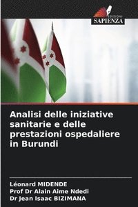 bokomslag Analisi delle iniziative sanitarie e delle prestazioni ospedaliere in Burundi