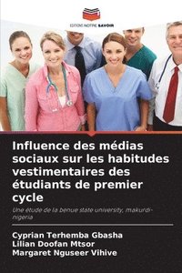 bokomslag Influence des médias sociaux sur les habitudes vestimentaires des étudiants de premier cycle