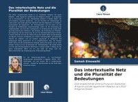 bokomslag Das intertextuelle Netz und die Pluralität der Bedeutungen