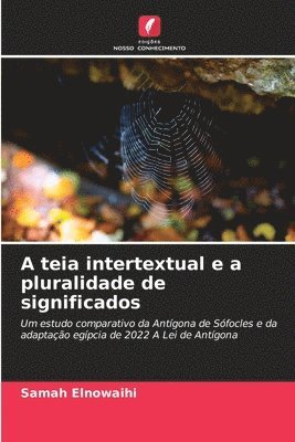 bokomslag A teia intertextual e a pluralidade de significados