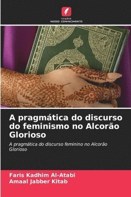 bokomslag A pragmática do discurso do feminismo no Alcorão Glorioso