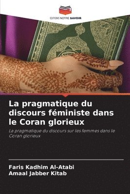 Faris Kadhim Al-Atabi, Amaal Jabber Kitab - pragmatique du discours féministe dans le Coran glorieux, Häftad