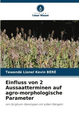 bokomslag Einfluss von 2 Aussaatterminen auf agro-morphologische Parameter