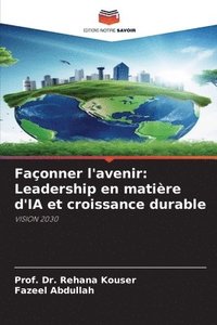 bokomslag Façonner l'avenir: Leadership en matière d'IA et croissance durable