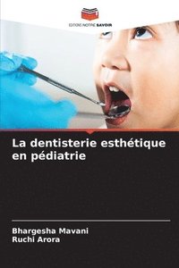 bokomslag La dentisterie esthétique en pédiatrie