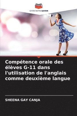 bokomslag Comptence orale des lves G-11 dans l'utilisation de l'anglais comme deuxime langue