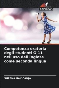 bokomslag Competenza oratoria degli studenti G-11 nell'uso dell'inglese come seconda lingua