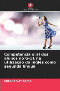 bokomslag Competência oral dos alunos do G-11 na utilização do inglês como segunda língua