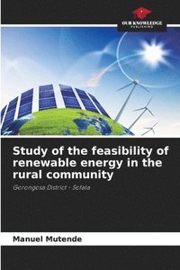 bokomslag Study of the feasibility of renewable energy in the rural community