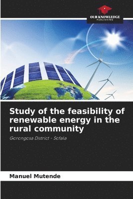 Study of the feasibility of renewable energy in the rural community 1