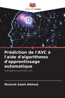 Prdiction de l'AVC  l'aide d'algorithmes d'apprentissage automatique 1