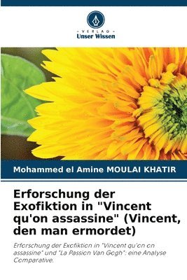 bokomslag Erforschung der Exofiktion in &quot;Vincent qu'on assassine&quot; (Vincent, den man ermordet)