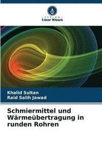 bokomslag Schmiermittel und Wrmebertragung in runden Rohren