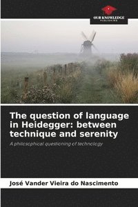 bokomslag The question of language in Heidegger