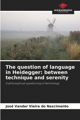 bokomslag The question of language in Heidegger