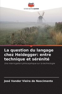 bokomslag La question du langage chez Heidegger