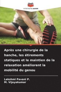 bokomslag Après une chirurgie de la hanche, les étirements statiques et le maintien de la relaxation améliorent la mobilité du genou