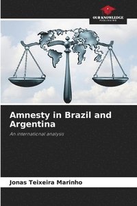 bokomslag Amnesty in Brazil and Argentina