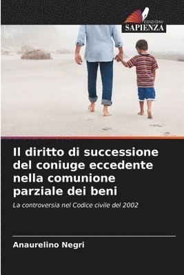 bokomslag Il diritto di successione del coniuge eccedente nella comunione parziale dei beni